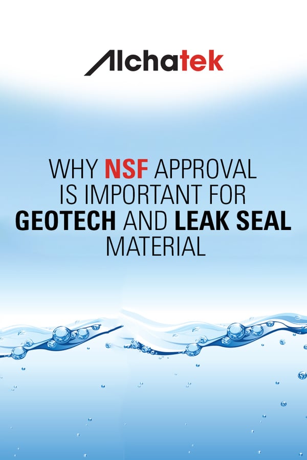 Why NSF Approval is Important for Geotech and Leak Seal Material